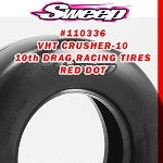 Sweep Drag VHT Crusher (Super Soft)10 Belted Tire Red dot 2pc set 110336